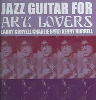 Larry Coryell/charlie Byrd/burrell - Jazz Guitar For Art Lovers (CD)