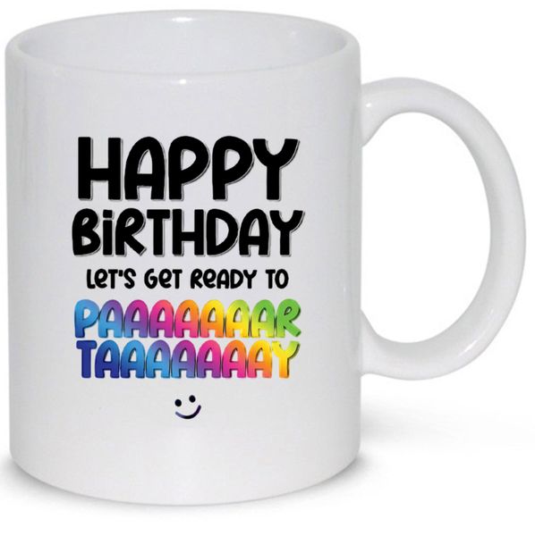 Happy Birthday Lets Get Ready To Party Gift Mug