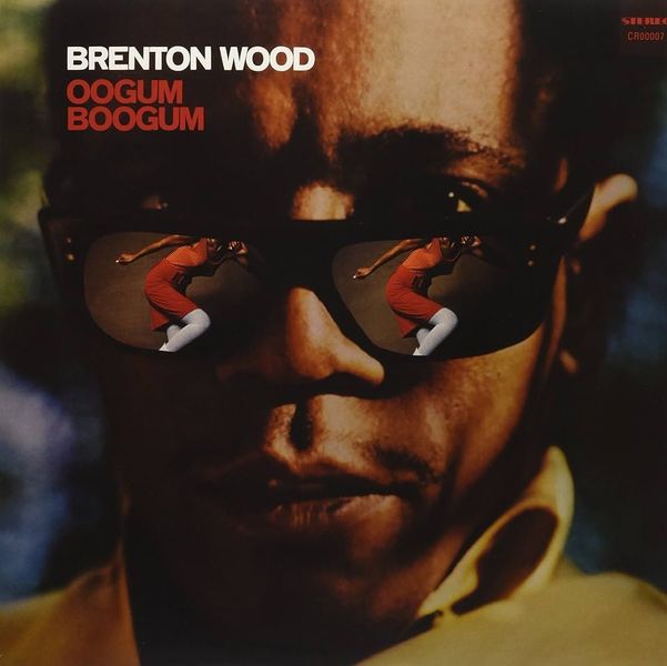 Brenton Wood - Oogum Boogum (Reissue &amp; Remastered Vinyl LP Album)