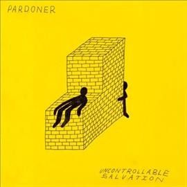 Pardoner - Uncontrollable Salvation (Vinyl)