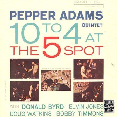 Pepper Adams - 10 To 4 At The 5 Spot (CD)
