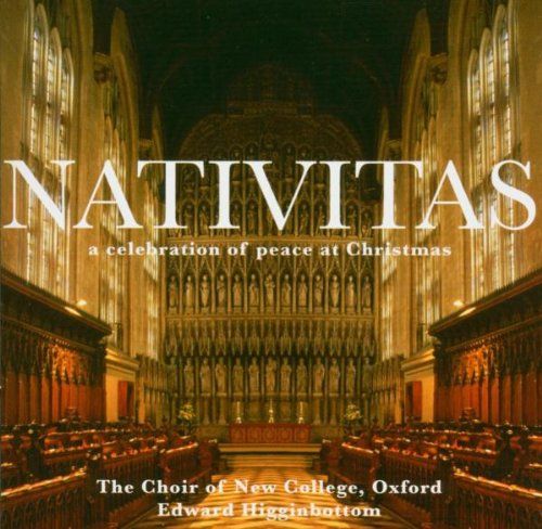 Edward Higginbottom And New College Choir - Nativitas: A Celebration Of Peace At Christmas (CD)