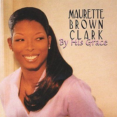 Maurette Brow Clark - By His Grace (CD)