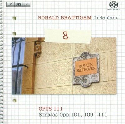 Ronald Brautigam: Opus 111/Sonatas Op. 101, 109 - 111 (SACD)