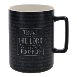 Ceramic Mug - Trust in the Lord and Do Good Then You Will Prosper