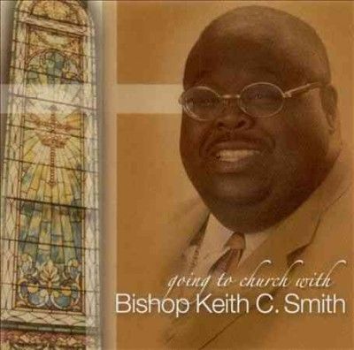 Bishop Keith Smith - Going To Church (CD)