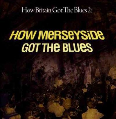 Various - Britain Blues V2: How Merseyside Got T (CD)