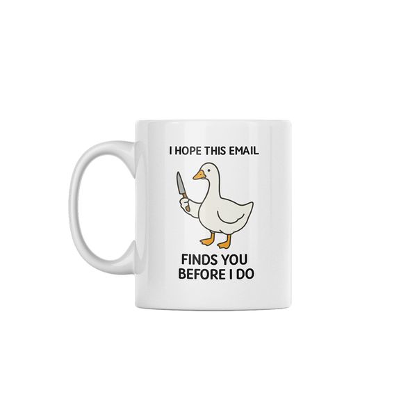 I Hope This Email Finds You Office Humour Custom Printed Mug 330ml