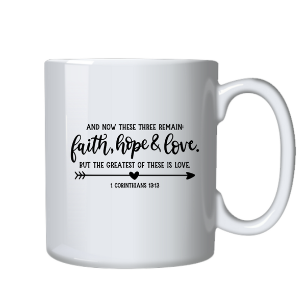 Faith Hope Love Christian Theme Birthday Christmas Gift Mug Cup 402