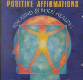 Positive Affirmation - For Mind &amp; Body Healing (CD)