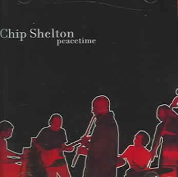 Chip Shelton - Peacetime (CD)