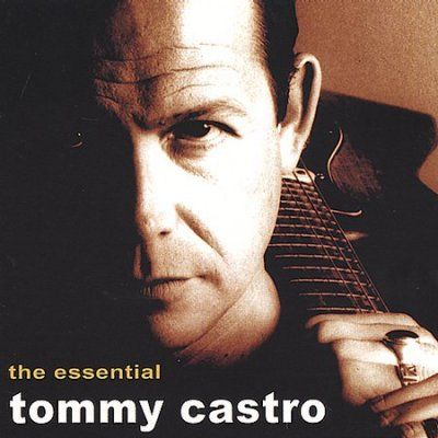 Tommy Castro - Essential Tommy Castro (CD)