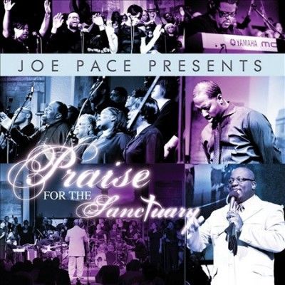 Joe Pace - Joe Pace Presents: Praise For The Sanc (CD)