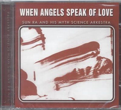 Sun Ra &amp; The Year 20 - When Angels Speak Of Love (CD)