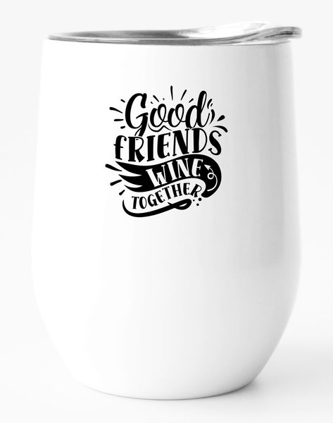 Stainless Steel Double Wall Tumbler - Good Friends Wine Together