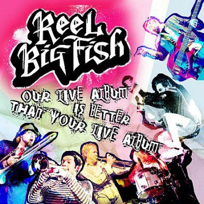 Reel Big Fish - Our Live Album Is Better Than Your Li (CD)