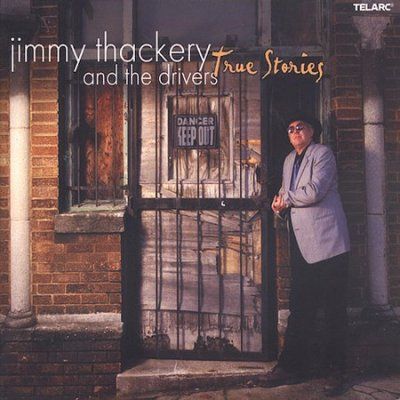 Jimmy Thackery - True Stories (CD)