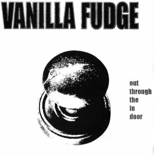 Vanilla Fudge - Out Through the in Door