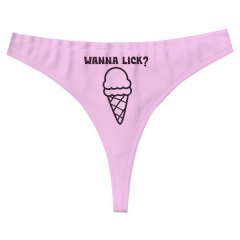 Wanna Lick Funny Ice Cream Cone Thong Underwear Funny Womens Novelty Gift