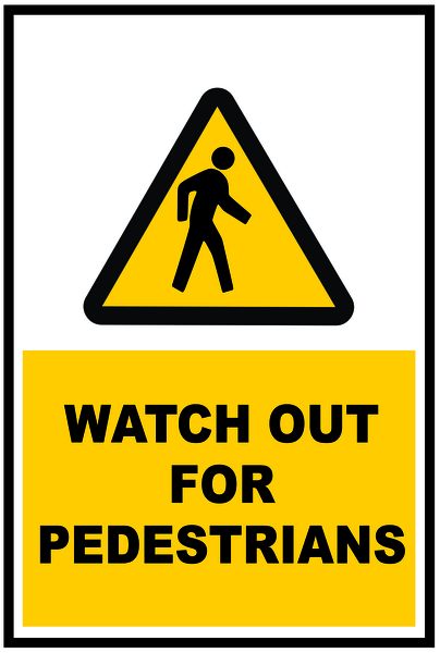 Watch Out For Pedestrians 60x80cm Sign.