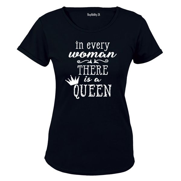In every Women - there is a Queen! Ladies T-Shirt - White