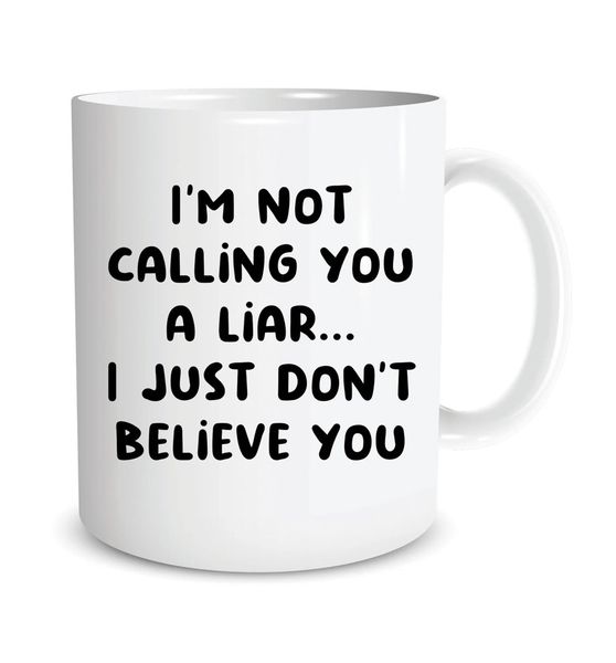 Liar Birthday Christmas Anniversary Valentine Gift Mug