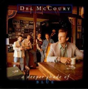 Del Mccoury - Deeper Shade Of Blue (CD)