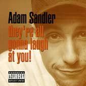 Adam Sandler - They're All Gonna Laugh At You (CD)