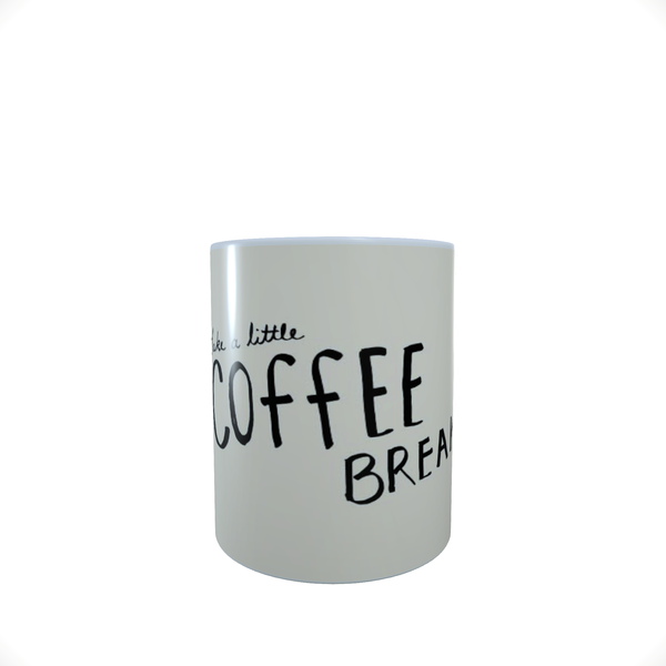 Take A Little Coffee Break - Coffee Lover - Coffee Mug