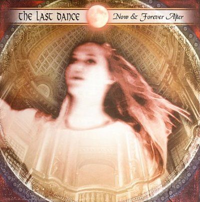 Last Dance - Now &amp; Forever After (CD)