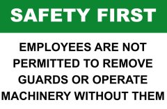 Employees Are Not permitted To Remove Guard 30x40cm Sign.
