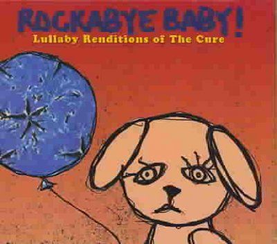 Rockabye Baby! - Rockabye Baby: Cure Lullaby Renditions (CD)
