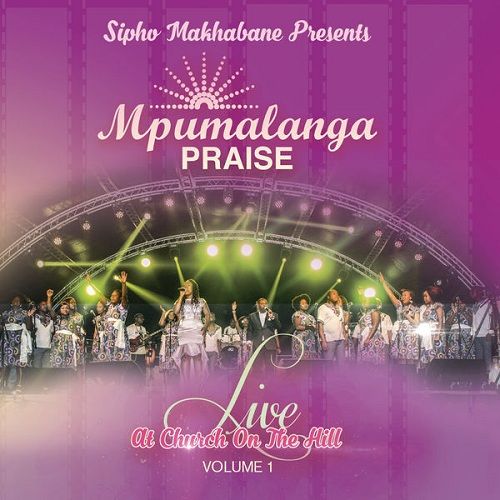 Sipho Makhabane Presents Mpumalanga Praise - Live At The Church On The Hill Volume 1 (CD)