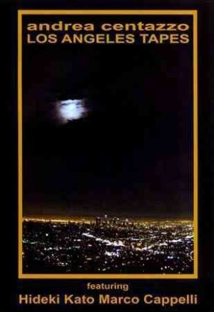 Andrea Centazzo - Los Angeles Tapes (CD)