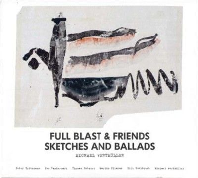 Full Blast - Sketches And Ballads (Vinyl)