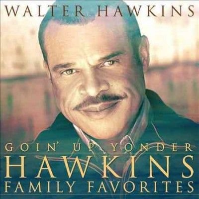Walter Hawkins - Goin Up Yonder: Hawkins Family Favorit (CD)