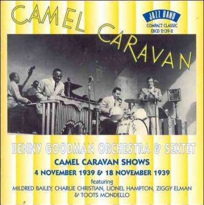 Benny Goodman - Camel Caravan Shows: 4 Nov 1939 &amp; 18 N (CD)