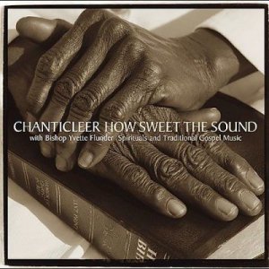 Chanticleer - How Sweet The Sound Spirituals And Tr (CD)