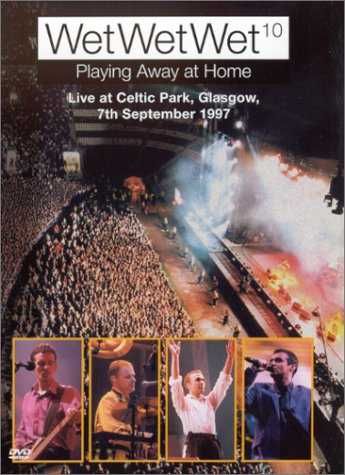 Wet Wet Wet - Playing Away At Home Live at Celtic Park (DVD)
