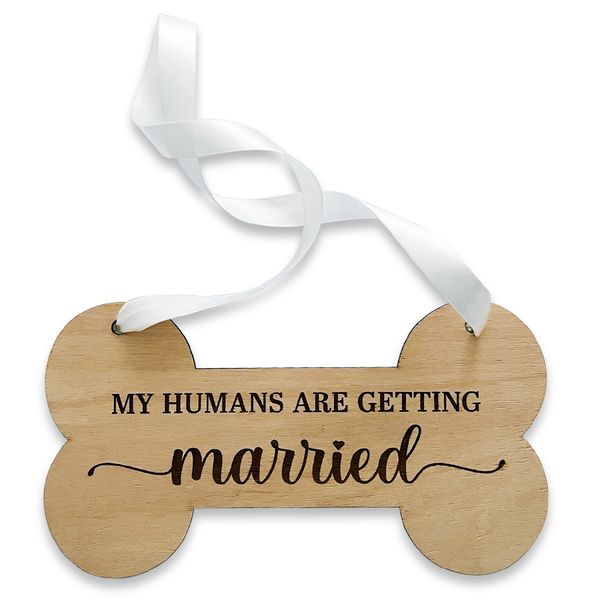 My Humans are getting married engraved wood dog wedding hanging sign