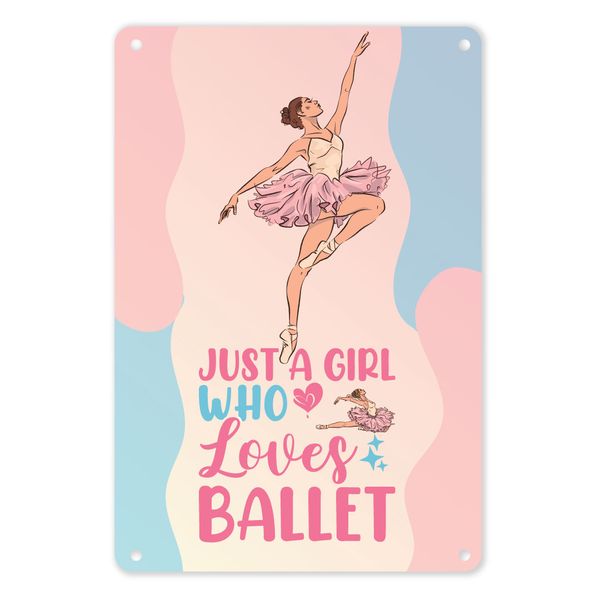 A4 Metal/Tin Poster - Just a Girl Who Loves Ballet