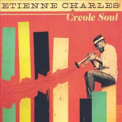 Etienne Charles - Creole Soul (CD)