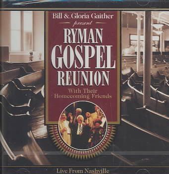 Bill &amp; Glor Gaither - Ryman Gospel Reunion (CD)