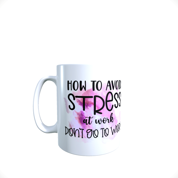 Funny Office Coffee Mug - Avoid Stress At Work