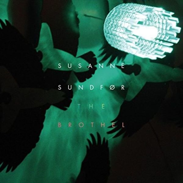 Susanne Sundfør - The Brothel