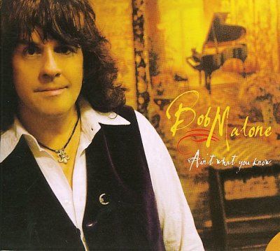 Bob Malone - Ain't What You Know (CD)