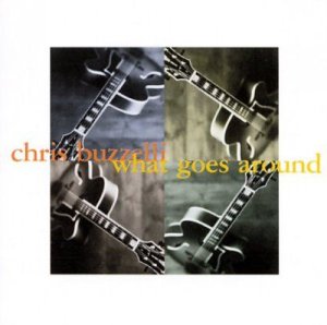 Chris Buzzelli - What Goes Around (CD)