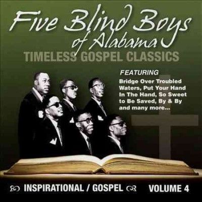 Five Blind Boys Of A - Timeless Gospel Classics Vol 4 (CD)