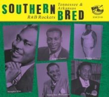 Southern Bred: Tennessee &amp; Arkansas R&amp;B Rockers (CD / Album)