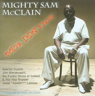 Mighty Sam Mcclain - Betcha Didn't Know (CD)